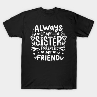 Always My Sister Forever My Friend Matching Women Girls T-Shirt